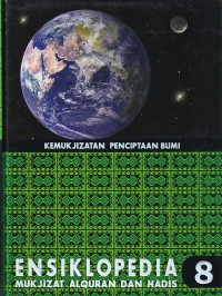 ENSIKLOPEDIA MUKJIZAT AL-QURAN DAN HADIS : KEMUKJIZATAN PENCIPTAAN BUMI