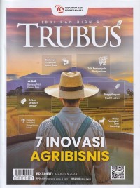 TRUBUS 657 Agustus 2024/LIV: 7 INOVASI AGRIBISNIS