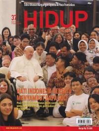 HIDUP 37/15 September 2024: HATI INDONESIA BERSATU MENYAMBUT BAPA SUCI