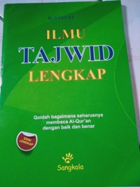 Ilmu Tajwid Lengkap: Qoidah Bagaimana Seharusnya Membaca Al-Qur'an Dengan Baik dan Benar