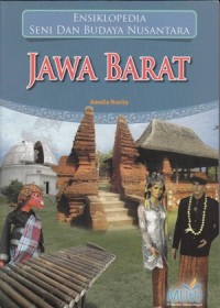 ENSIKLOPEDIA SENI DAN BUDAYA NUSANTARA: JAWA BARAT