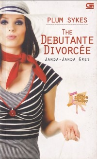THE DEBUTANTE DIVORCEE : JANDA JANDA GRES