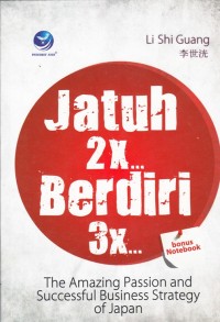 JATUH 2x... BERDIRI 3x... THE AMAZING PASSION AND SUCCESSFUL BUSINESS STRATEGY OF JAPAN