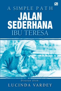 JALAN SEDERHANA IBU TERESA