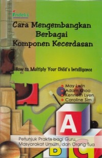 CARA MENGEMBANGKAN BERBAGAI KOMPONEN KECERDASAN