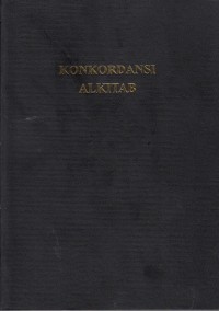 KONKORDANSI ALKITAB: REGISTER KATA-KATA DAN ISTILAH DARI ALKITAB PERJANJIAN LAMA DAN PERJANJIAN BARU DAN TERJEMAHAN BARU