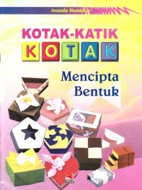 KOTAK KATIK MENCIPTA BENTUK