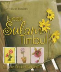 KREASI SULAMAN TIMBUL: SISI LAIN KECANTIKAN SULAM