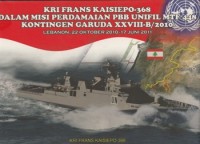 KRI FRANS KAISIEPO - 368 DALAM MISI PERDAMAIAN PBB UNIFIL MTF 448 KONTINGEN GARUDA XXVIII - B/2010 (LEBANON, 22 OKTOBER 2010 - 17 JUNI 2011)