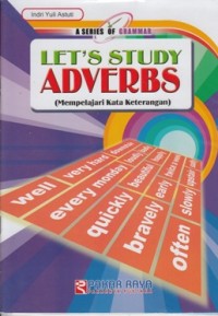 LET'S STUDY ADVERBS (MEMPELAJARI KATA KETERANGAN)