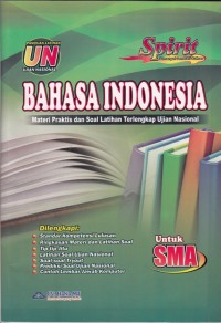 BAHASA INDONESIA:MATERI PRAKTIS DAN SOAL LATIHAN TERLENGKAP UJIAN NASIONAL UNTUK SMA