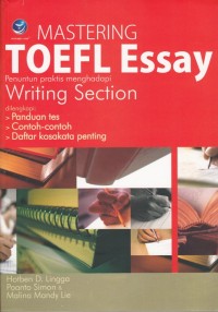 MASTERING TOEFL ESSAY: PENUNTUN PRAKTIS MENGHADAPI WRITING SECTION