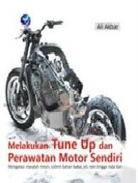 MELAKUKAN TUNE UP DAN PERAWATAN MOTOR SENDIRI