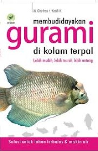 MEMBUDIDAYAKAN GURAMI DI KOLAM TERPAL: LEBIH MUDAH,LEBIH MURAH,LEBIH UNTUNG