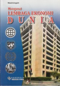 MENGENAL LEMBAGA EKONOMI DUNIA