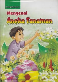 MENGENAL ANEKA TANAMAN