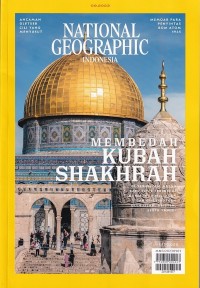NATIONAL GEOGRAPHIC INDONESIA 09.2023/ September 2023: MEMBEDAH KUBAH SHAKHRAH
