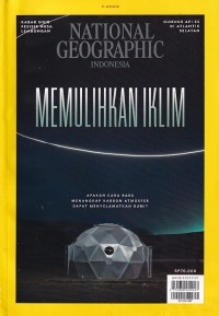 NATIONAL GEOGRAPHIC INDONESIA 11.2023/ Oktober 2023: MEMULIHKAN IKLIM