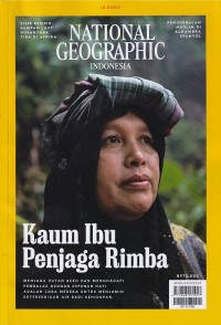 NATIONAL GEOGRAPHIC INDONESIA 12.2023/ Desember 2023: Kaum Ibu Penjaga Rimba
