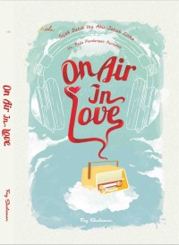 On Air In Love: Sejak Saat Itu, Aku Jatuh Cinta. Ya, pada Pandangan Pertama