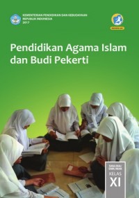 PENDIDIKAN AGAMA ISLAM DAN BUDI PEKERTI SMA/MA/SMK/MAK KELAS XI