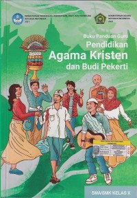 Buku Panduan Guru Pendidikan Agama Kristen dan Budi Pekerti SMA/SMK Kelas X