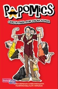 PAPOMICS CERITA PARA AYAH DALAM KOMIK
