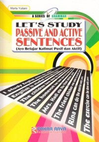 LET'S STUDY PASSIVE AND ACTIVE SENTENCES (AYO BELAJAR KALIMAT PASIF DAN AKTIF)
