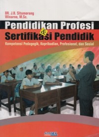 PENDIDIKAN PROFESI & SERTIFIKASI PENDIDIK: KOMPETENSI PEDAGOGIK, KEPRIBADIAN, PROFESIONAL, DAN SOSIAL