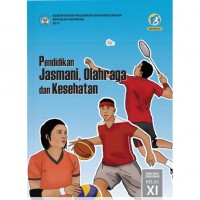 PENDIDIKAN JASMANI, OLAHRAGA DAN KESEHATAN SMA/MA/SMK/MAK KELAS XI