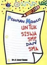 PEDOMAN MENULIS UNTUK SISWA SMP DAN SMA