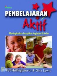 PEMBELAJARAN AKTIF: Meningkatkan Keasyikan Kegiatan di Kelas