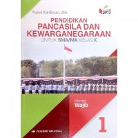 PENDIDIKAN PANCASILA DAN KEWARGANEGARAAN UNTUK SMA/MA KELAS X