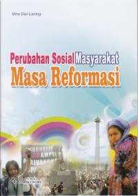 PERUBAHAN SOSIAL MASYARAKAT MASA REFORMASI
