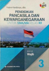 PENDIDIKAN PANCASILA DAN KEWARGANEGARAAN UNTUK SMA/MA KELAS XII
