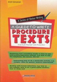 A GUIDE TO WRITE PROSEDURE TEXTS (PANDUAN MENULIS TEKS PROSEDUR)