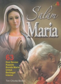 SALAM MARIA : 63 DOA DEVOSI KEPADA BUNDA MARIA UNTUK BERBAGAI INTENSI