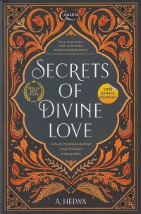 Secrets of Divine Love ; A Spiritual Journey into the Heart of Islam