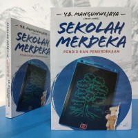 SEKOLAH MERDEKA: PENDIDIKAN PEMERDEKAAN