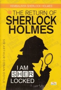 THE RETURN OF SHERLOCK HOLMES: KEMBALINYA SHERLOCK HOLMES