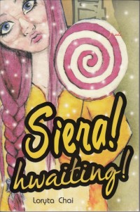 SIERA! HWAITING!