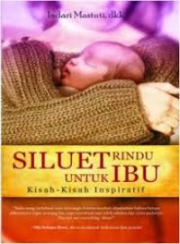 SILUET RINDU UNTUK IBU