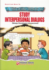 STUDY INTERPERSONAL DIALOGS : BELAJAR PERCAKAPAN INTERPERSONAL