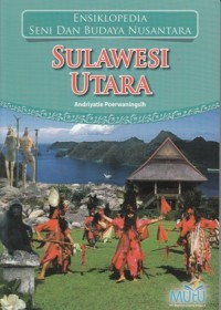 ENSIKLOPEDIA SENI DAN BUDAYA NUSANTARA: SULAWESI UTARA