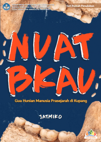 Rumah Peradaban Nuat Bkau :Gua Hunian Prasejarah di Kupang