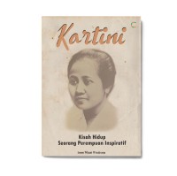 KARTINI: Kisah Hidup Seorang Perempuan Inspiratif