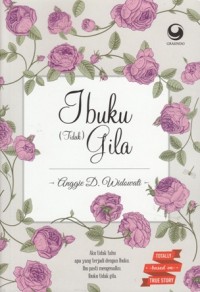 IBUKU (TIDAK) GILA