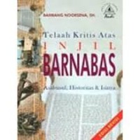 TELAAH KRISTUS ATAS INJIL BARNABAS: ASAL-USUL,HISTORITAS DAN ISINYA