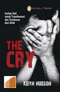 THE CRY: JERITAN HATI UNTUK TRANSFORMASI DAN TEROBOSAN DARI ALLAH