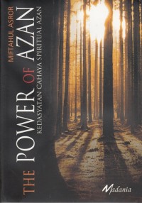 THE POWER OF AZAN: KEDASYATAN CAHAYA SPIRITUAL AZAN